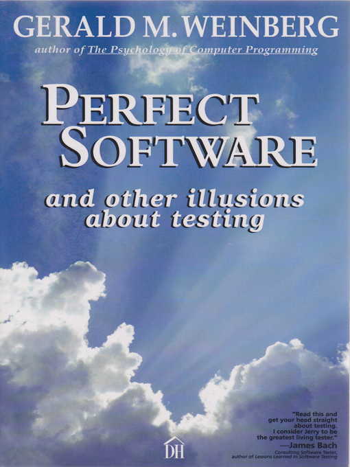 Title details for Perfect Software and Other Illusions About Testing by Gerald M. Weinberg - Available